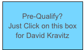 Pre-Qualify?
Just Click on this box for David Kravitz